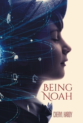 Being Noah by Cheryl Hardy