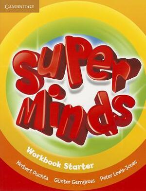 Super Minds Workbook Starter by Herbert Puchta, Günter Gerngross, Peter Lewis-Jones