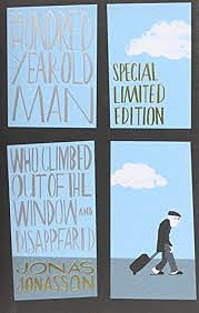 The Hundred-Year-Old Man Who Climbed Out of the Window and Disappeared by Jonas Jonasson