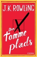 Den Tomme Plads by J.K. Rowling, Agnete Dorph Stjernfelt