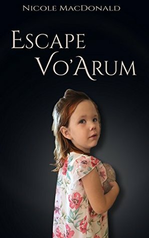 Escape Vo'Arum by Nicole MacDonald, Lisa Vella