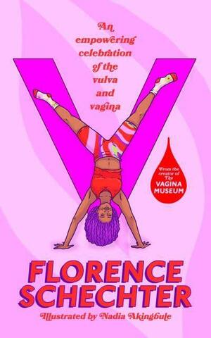 V: An Empowering Celebration of the Vulva and Vagina by Florence Schechter