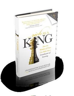 Rich As A King: How the Wisdom of Chess Can Make You a Grandmaster of Investing by Susan Polgar, Susan Polgar, Douglas Goldstein