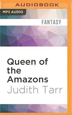 Queen of the Amazons by Judith Tarr