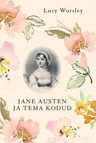 Jane Austen ja tema kodud by Lucy Worsley