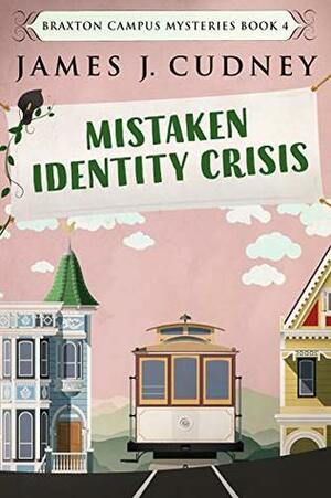 Mistaken Identity Crisis by James J. Cudney
