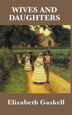 Wives and Daughters by Elizabeth Gaskell