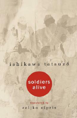 Soldiers Alive by Ishikawa Tatsuzo