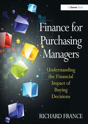 Finance for Purchasing Managers. Richard France by Richard France