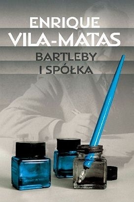 Bartleby i spółka by Anna Topczewska, Enrique Vila-Matas