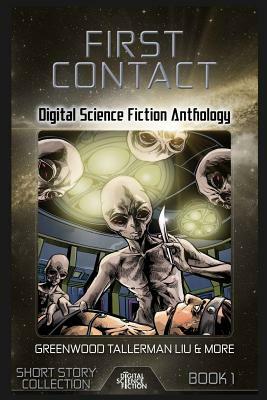 First Contact: Digital Science Fiction Anthology by Ian Creasey, Ken Liu, Jennifer R. Povey