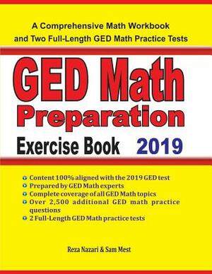 GED Math Preparation Exercise Book: A Comprehensive Math Workbook and Two Full-Length GED Math Practice Tests by Sam Mest, Reza Nazari