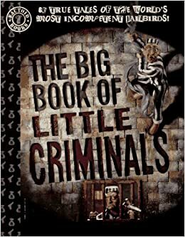 The Big Book of Little Criminals by George Hagenauer