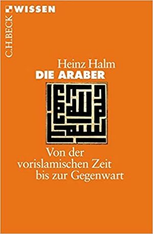 Die Araber by Heinz Halm