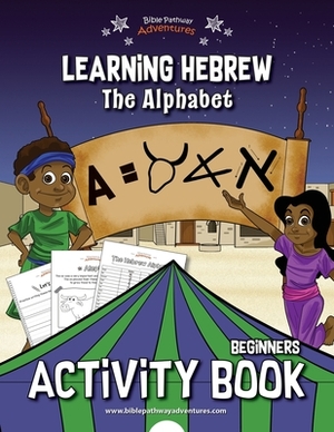 Learning Hebrew: The Alphabet Activity Book by Pip Reid