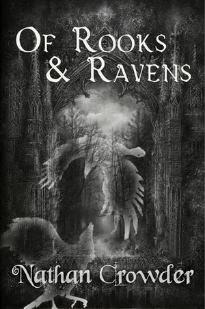Of Rooks & Ravens by Nathan Crowder
