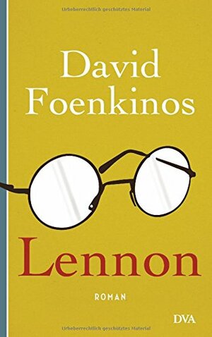 Lennon: Roman by David Foenkinos