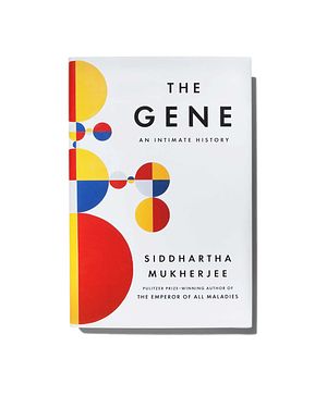 [By Siddhartha Mukherjee ] The Gene: An Intimate History by Siddhartha Mukherjee