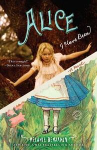 Alice I Have Been by Melanie Benjamin