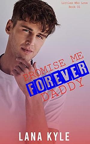 Promise Me Forever Daddy by Lana Kyle, Lana Kyle