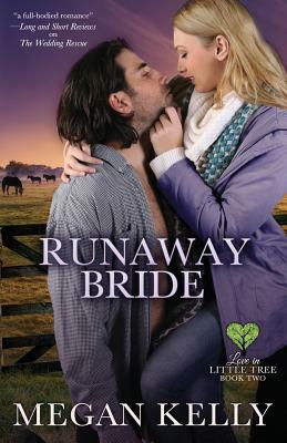 Runaway Bride: Love in Little Tree, Book Two by Megan Kelly