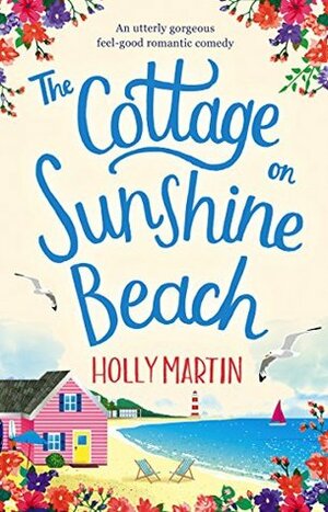 The Cottage on Sunshine Beach by Holly Martin