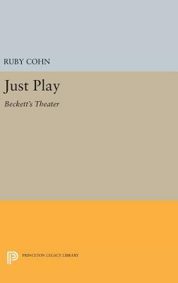 Just Play: Beckett's Theater: Beckett's Theater by Ruby Cohn