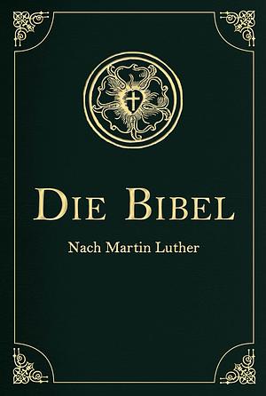 Die Bibel by Luther Martin