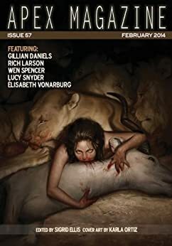 Apex Magazine Issue 57 by Gillian Daniels, Lucy A. Snyder, Wen Spencer, Sigrid Ellis, Élisabeth Vonarburg, Rich Larson