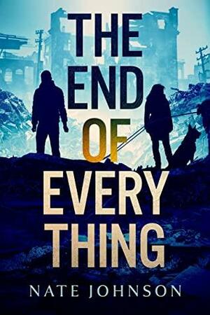 The End of Everything by Nate Johnson