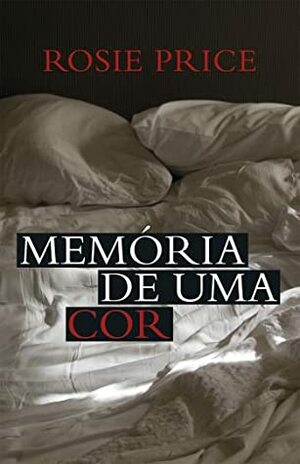 Memória de Uma Cor by Rosie Price