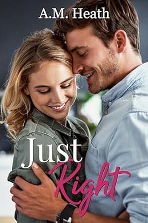 Just Right by A.M. Heath