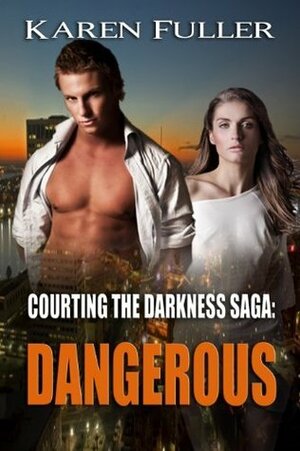 Dangerous by Karen Fuller