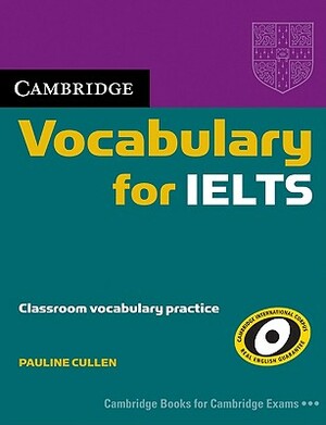 Cambridge Vocabulary for Ielts Without Answers by Pauline Cullen