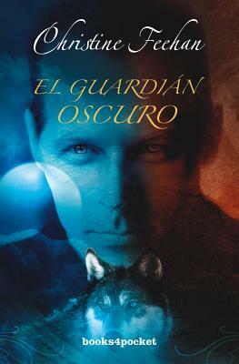 El Guardian Oscuro = Dark Guardian by Christine Feehan