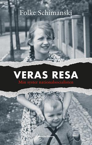 Veras resa: min syster nationalsocialisten by Folke Schimanski