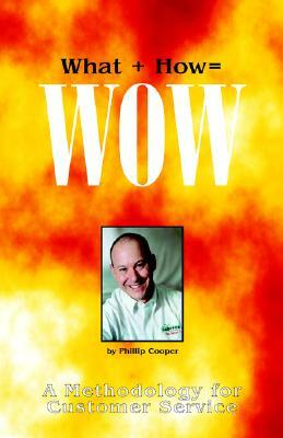 What + How = Wow by Phillip Cooper