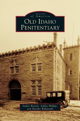 Old Idaho Penitentiary by Hanako Wakatsuki, Amber Beierle, Ashley Phillips