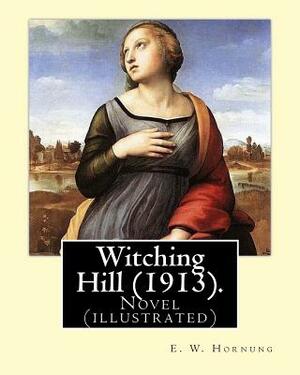 Witching Hill (1913). By: E. W. Hornung, illustrated By: F. C. Yohn: Novel (illustrated).Frederick Coffay Yohn (February 8, 1875 - June 6, 1933) by F. C. Yohn, E. W. Hornung