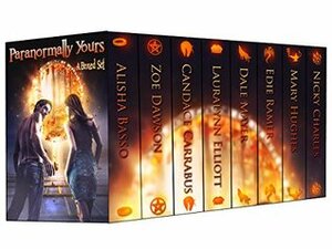 Paranormally Yours: A Boxed Set by Lauralynn Elliott, Mary Hughes, Zoe Dawson, Candace Carrabus, Nicky Charles, Edie Ramer, Dale Mayer, Alisha Basso