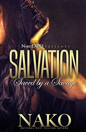 Salvation: The Prelude (Saved By A Savage Book 1) by NAKO Roberson