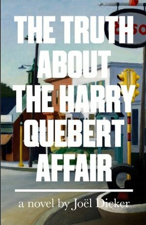 The Truth About the Harry Quebert Affair by Joël Dicker, Sam Taylor