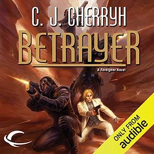 Betrayer: Foreigner Sequence 4, Book 3 by C.J. Cherryh