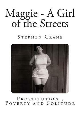 Maggie - A Girl of the Streets by Stephen Crane