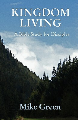 Kingdom Living by Mike Green