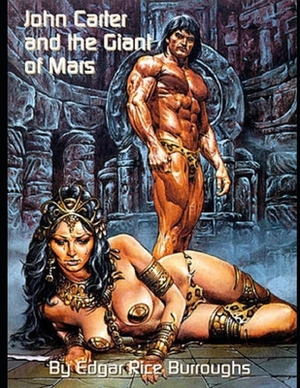 John Carter and the Giant of Mars: Barsoom #11 (ANNOTATED AND ILLUSTRATED) by Edgar Rice Burroughs
