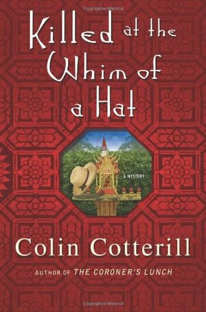 Killed at the Whim of a Hat by Colin Cotterill