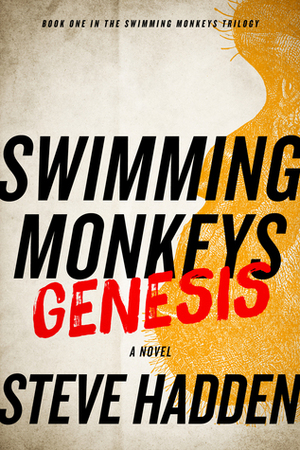 Swimming Monkeys: Genesis by Steve Hadden