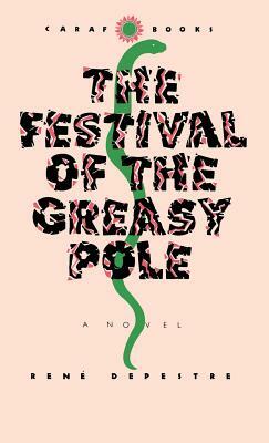 Festival of the Greasy Pole by Rene Depestre