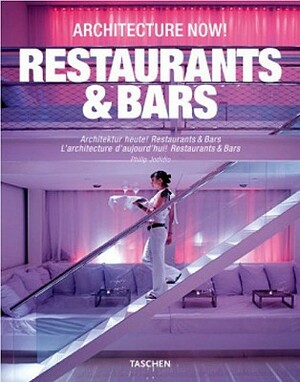 Architecture Now! Restaurants & Bars by Philip Jodidio